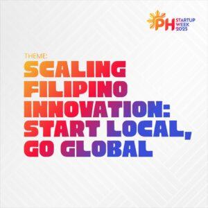 PHSW2025 Theme Philippine Startup Week 2025 Focuses on Global Scaling