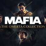 Mafia The Omerta Collection Mafia: The Old Country Expands Its Story With Man of Honor, While Mafia: The Omertà Collection Unites the Series