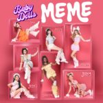 Baby Dolls Meme Baby Dolls Keep the Good Vibes Going With New Dance Anthem ‘Meme’